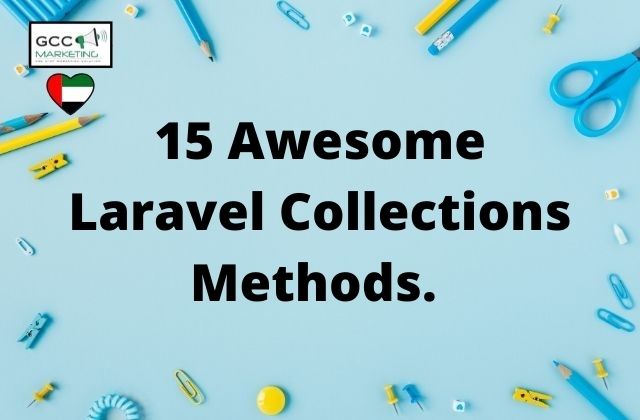 15 Awesome Laravel Collections Methods.