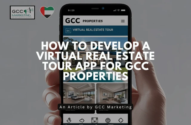 How to Develop a Virtual Real Estate Tour App for GCC Properties